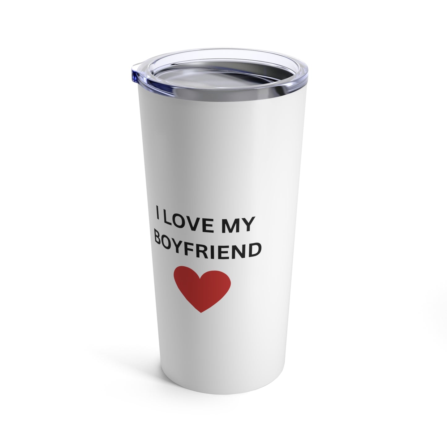 I love My Boyfriend Tumbler 20oz